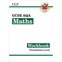 CGP Books GCSE Maths AQA Workbook: Foundation