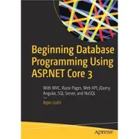 Beginning Database Programming Using ASP.NET Core 3: With MVC, Razor Pages, Web API, jQuery, Angular, SQL Server, and NoSQL 1st ed.