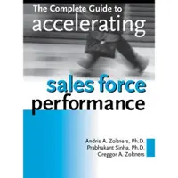 The Complete Guide to Accelerating Sales Force Performance