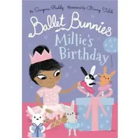 Swapna Reddy Ballet Bunnies: Millie's Birthday