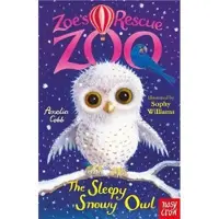 Nosy Crow Zoe's Rescue Zoo: The Sleepy Snowy Owl