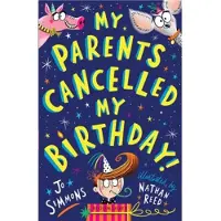 BLOOMSBURY My Parents Cancelled My Birthday