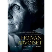 Gaudeamus Hoivan arvoiset : vaiva yhteiskunnan ytimessä