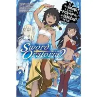 Omori, Fujino Is It Wrong to Try to Pick Up Girls in a Dungeon? On the Side: Sword Oratoria, Vol. 2 (light novel)