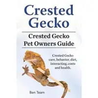 Crested Gecko. Crested Gecko Pet Owners Guide. Crested Gecko Care, Behavior, Diet, Interacting, Costs and Health.