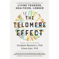 Book The Telomere Effect: A Revolutionary Approach to Living Younger, Healthier, Longer