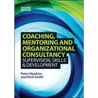 OPEN UNIVERSITY PRESS Coaching, Mentoring and Organizational Consultancy: Supervision, Skills and Development