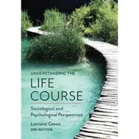 Understanding the Life Course - Sociological and Psychological Perspectives