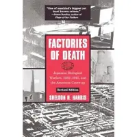 Taylor & Francis Ltd Factories of Death - Japanese Biological Warfare, 1932-45 and the American Cover-Up