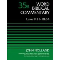 Zondervan Luke 9:21-18:34, Volume 35B