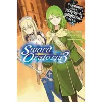 Omori, Fujino Is It Wrong to Try to Pick Up Girls in a Dungeon? On the Side: Sword Oratoria, Vol. 3 (light novel)