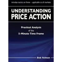 Book Understanding Price Action: Practical Analysis of the 5-Minute Time Frame