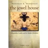 The Jewel House - Elizabeth London and the Scientific Revolution