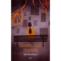 Kristiina Harjula : Samettiruusuja Harjutiellä