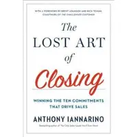 The Lost Art Of Closing