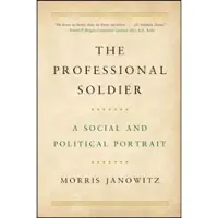 FREE PRESS The Professional Soldier: A Social and Political Portrait
