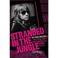 Hal Leonard Corporation Stranded in the Jungle - Jerry Nolan's Wild Ride: A Tale of Drugs, Fashion, the New York Dolls and Punk Rock