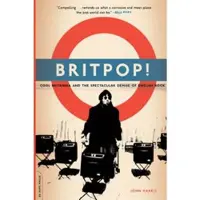 Book Britpop! - Cool Britannia And The Spectacular Demise Of English Rock