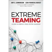 Extreme Teaming: Lessons in Complex, Cross-Sector Leadership