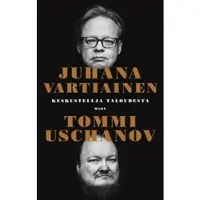 WSOY Tommi Uschanov : Keskusteluja taloudesta