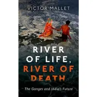 Book River of Life, River of Death: The Ganges and Indi