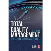 Total Quality Management: Key Concepts and Case Studies