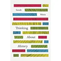 THE UNIVERSITY OF CHICAGO PRESS Thinking About History