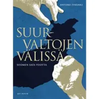 Art House Oy Antero Jyränki : Suurvaltojen välissä : Suomen sata vuotta