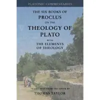 Createspace Independent Publishing Platform Proclus: On the Theology of Plato: With the Elements of Theology [Two Volumes in One]