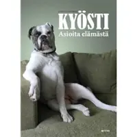 Fitra Kyösti von Persiö : Kyösti : asioita elämästä
