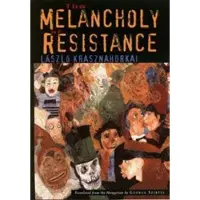 The Melancholy of Resistance