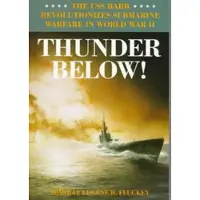 BOKUS Thunder Below! - The USS *Barb* Revolutionizes Submarine Warfare in World War II