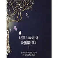 Createspace Independent Publishing Platform Little Book of Nightmares I: Adult Colouring Book