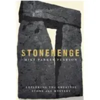 Simon & Schuster Stonehenge: Exploring the greatest Stone Age mystery