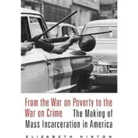 Harvard University Press From the War on Poverty to the War on Crime - The Making of Mass Incarceration in America