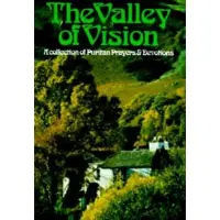 Book The Valley of Vision: A Collection of Puritan Prayers and Devotions