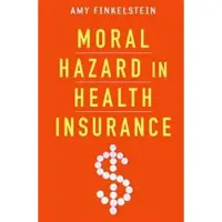Columbia University Press Moral Hazard in Health Insurance