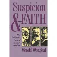 Book Suspicion and Faith - The Religious Uses of Modern Atheism