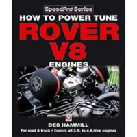 How to Power Tune Rover V8 Engines for Road &amp; Track