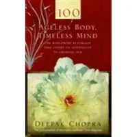 Dr Deepak Chopra Ageless Body, Timeless Mind