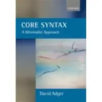 Core Syntax: A Minimalist Approach